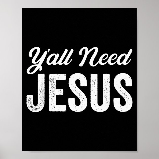 Funny Y'all Need Jesus Christian Religion Christ J Poster (Vorne)