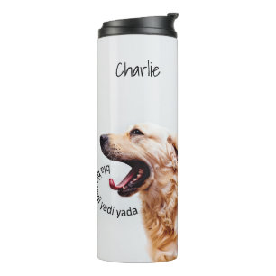 Funny Yapping Hund individuelle Name tumbler Thermosbecher