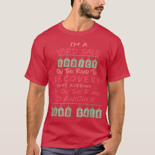 FUNNY YARD SALE ADDICT Garage Sale Meme Sprichwort T-Shirt