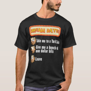 Funny Yard Sale Traum Datum T-Shirt