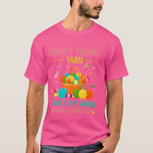 Funny Yarn sammeln Crochet Hoarder Knitting Nee T-Shirt