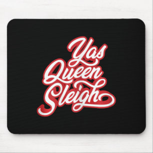 Funny Yas Queen Sleigh Mousepad