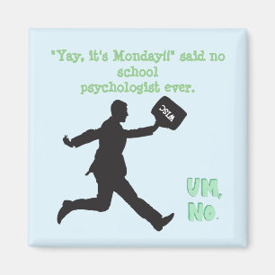 Funny "Yay, It's Monday" School Psychology Magnet