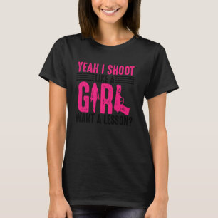 Funny Yeah ich schiebe wie ein Cooler Girl-Gun-Sho T-Shirt