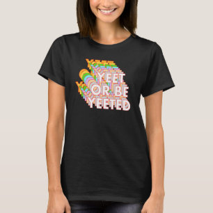 Funny Yeet oder lassen Sie sich durch Meme Online  T-Shirt