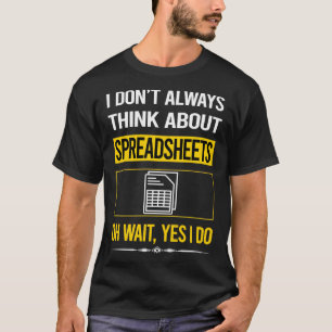 Funny Yes I do Spreadsheet Spreadsheets T-Shirt