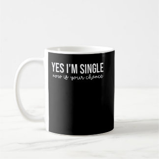 Funny Yes Ich bin Single ist jetzt deine Chance Va Kaffeetasse