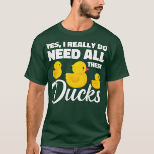 Funny Yes Ich brauche wirklich all diese Enten, Ba T-Shirt