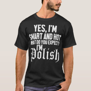 Funny Yes Im Smart Hot Im Polnisch Polen Dyngus T-Shirt