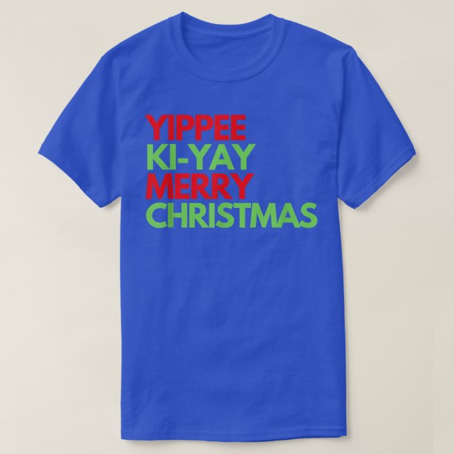 Funny Yippee Ki Yi Yay Weihnachtsdesign T-Shirt (Design vorne)