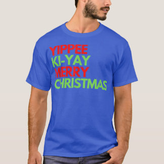 Funny Yippee Ki Yi Yay Weihnachtsdesign T-Shirt