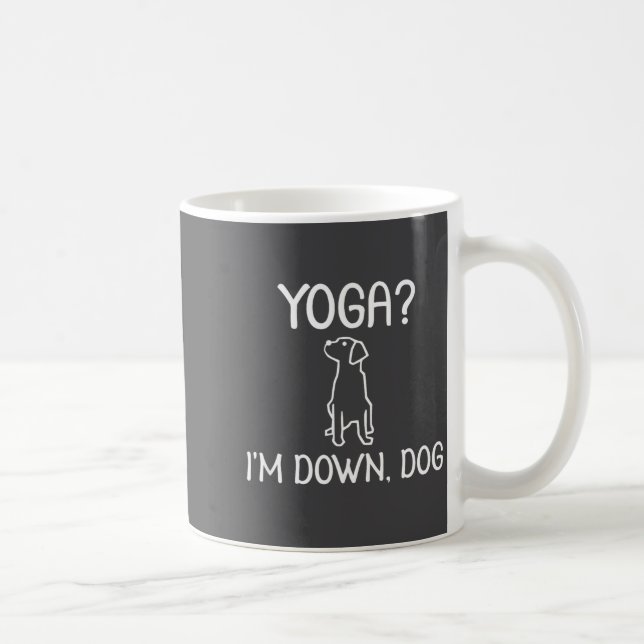 Funny Yoga I'm Down Dog . Family Joke Sarcastic Te Kaffeetasse (Rechts)
