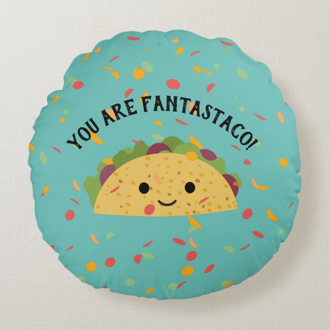 Funny You are Fantastaco Niedlich Kawaii Taco Rundes Kissen (Vorderseite)