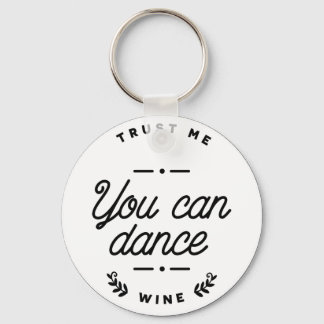 Funny You Can Dance Wine Keyring Schlüsselanhänger