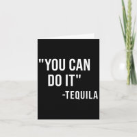 Funny you can do it Tequila Drink Cinco De Mayo