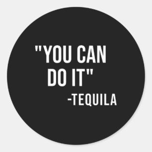 Funny you can do it Tequila Drink Cinco De Mayo Runder Aufkleber