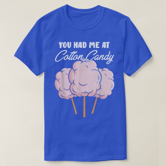 Funny you had me at Cotton Sugary Puffy Desserts C T-Shirt (Design vorne)