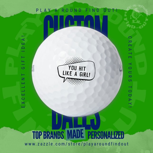 Funny You Hit Like A Girl Sarcastic Custom Quote Golfball (Custom Printed Brand Name Golf Balls By PlayARoundFindOut - Zazzle's premiere golf gift shop)