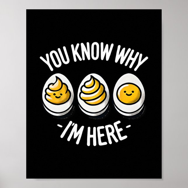 Funny You Know Why I'm Here Deviled Egg Family Tha Poster (Vorne)
