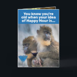Funny You Know You're Old- Happy Hour Birthday Karte<br><div class="desc">Funny foto of two monkeys enjoying martinis for Happy Hour. The front of the card says, "You know you re old when your idea of Happy Hour is... " Inside is a foto of a sleeping monkey wir haben tree limb. It continuwith, "... a nap. Happy Birthday! Enjoy your 'nappy...</div>