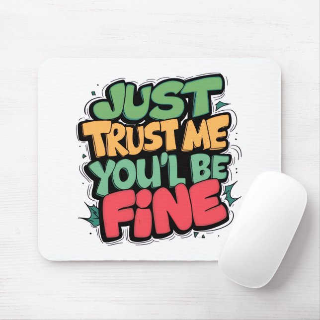Funny “You’ll Be Fine” Mouse Pad Mousepad (Mit Mouse)