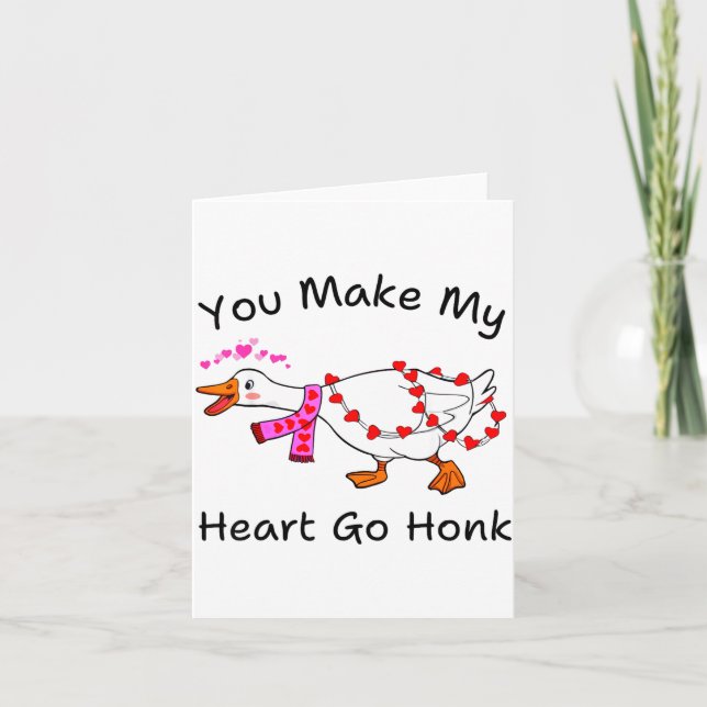 Funny You Make My Heart Go Honk Silly Goose Valent Karte (Vorderseite)