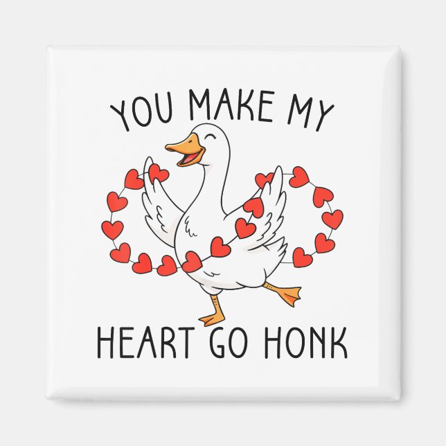 Funny You Make My Heart Go Honk Silly Goose Valent Magnet (Vorne)