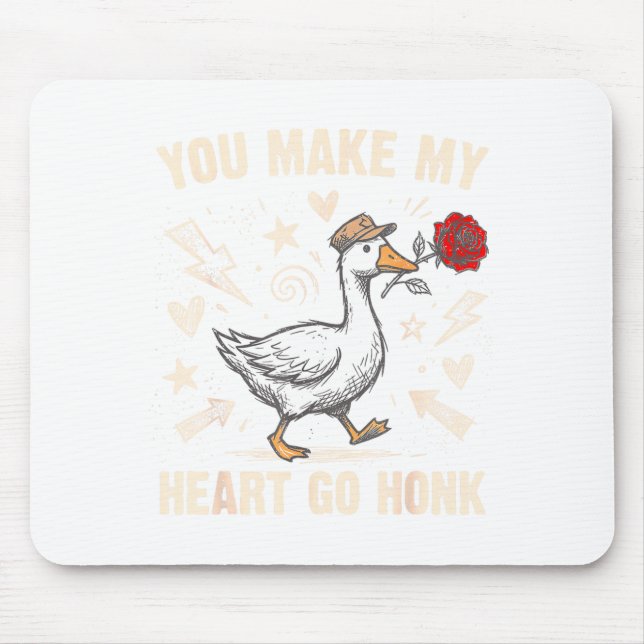 Funny You Make My Heart Go Honk Silly Goose Valent Mousepad (Vorne)