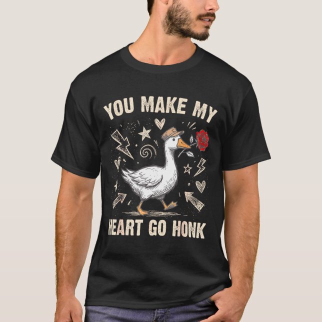 Funny You Make My Heart Go Honk Silly Goose Valent T-Shirt (Vorderseite)