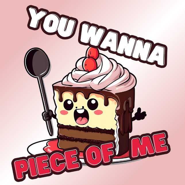 Funny you Wanna Piece of Me Cake T-Shirt (Von Creator hochgeladen)