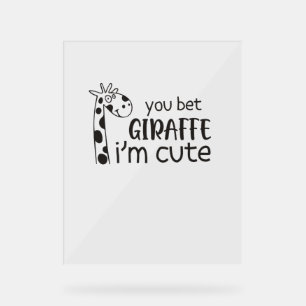 Funny You Wt Giraffe Ich bin Niedlich - Giraffe Lo Acrylschild