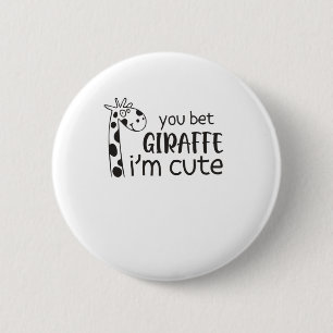 Funny You Wt Giraffe Ich bin Niedlich - Giraffe Lo Button