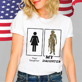 Funny Your Daughter My Daughter Militär Mama Vater T-Shirt