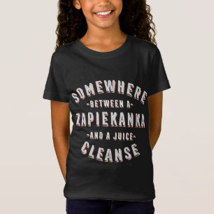 Funny Zapiekanka und eine Juice Cleanse polnische  T-Shirt