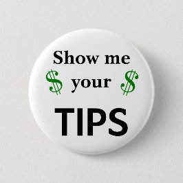 Funny Zeige mir deine Tipps in individueller Größe Button