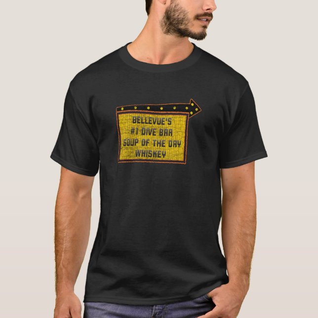 Funny Zitat Bellevue S Dive Bar Whiskey Zeichen T-Shirt (Vorderseite)