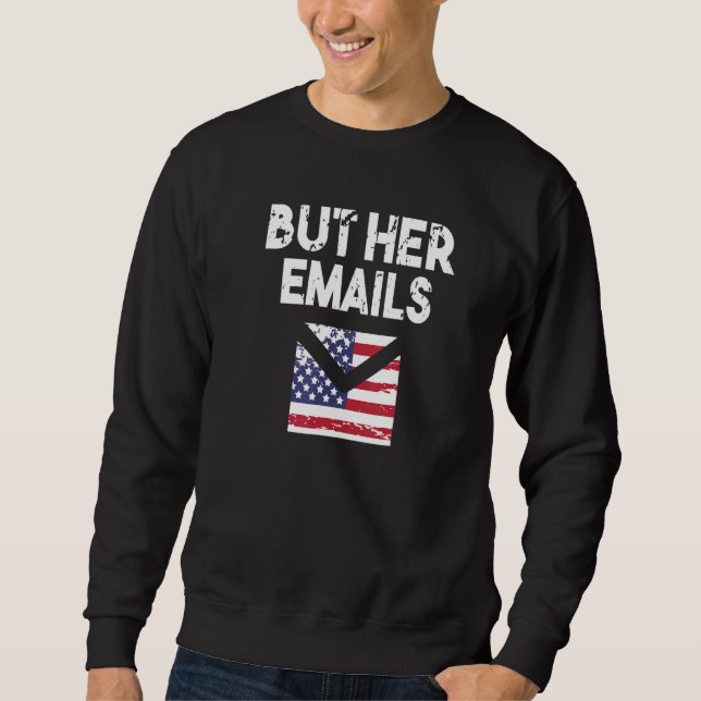 Funny Zitat Cool Meme, aber ihre Emails Sweatshirt (Vorderseite)