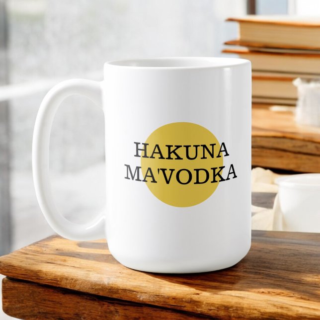 Funny Zitat Hakuna Ma'Vodka Trinken Parody Kaffeetasse (Von Creator hochgeladen)