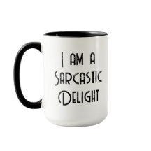 Funny Zitat Ich bin eine Sarcastic Delight Tasse