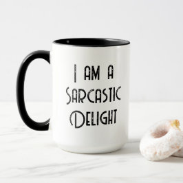 Funny Zitat Ich bin eine Sarcastic Delight Tasse