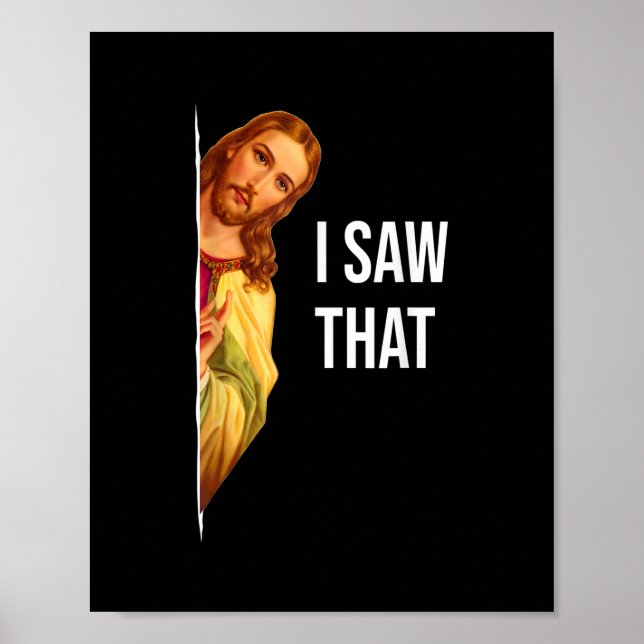 Funny Zitat Jesus Meme sah ich, dass Christlich Go Poster (Vorne)