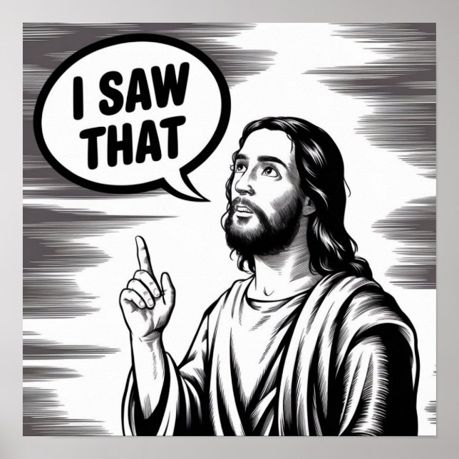 Funny Zitat Jesus Meme sah ich, dass Christlich Poster (Vorne)