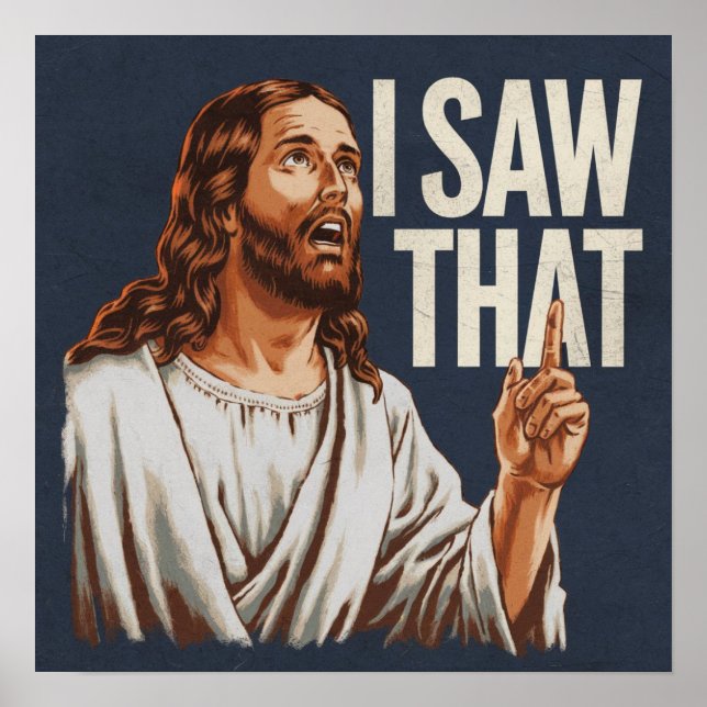 Funny Zitat Jesus Meme sah ich, dass Christlich Poster (Vorne)
