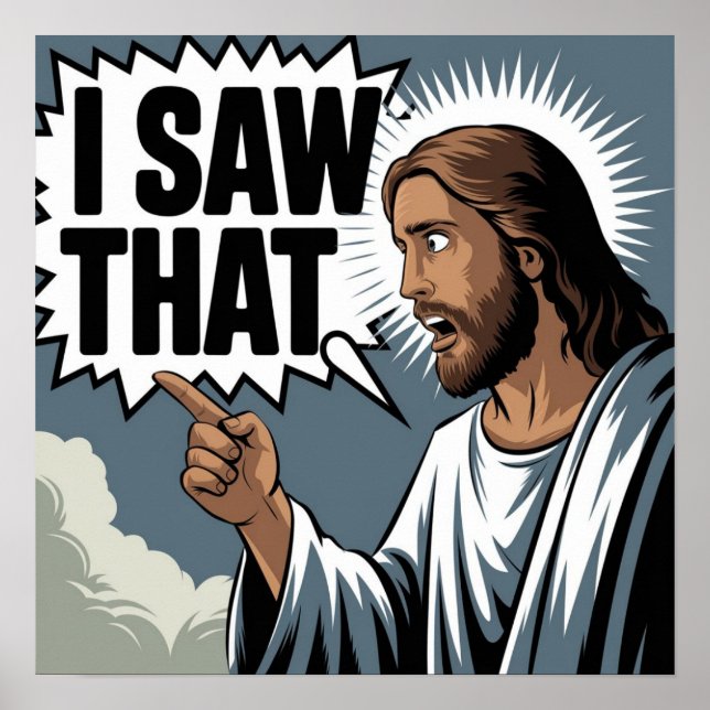 Funny Zitat Jesus Meme sah ich, dass Christlich Poster (Vorne)