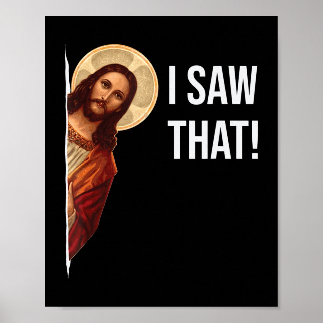 Funny Zitat Jesus Meme sah ich, dass Christlich T- Poster (Vorne)
