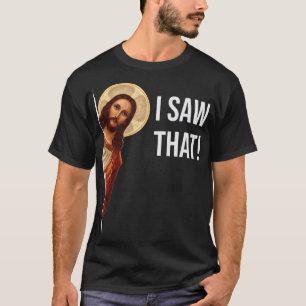 Funny Zitat Jesus Meme sah ich, dass Christlich T- T-Shirt