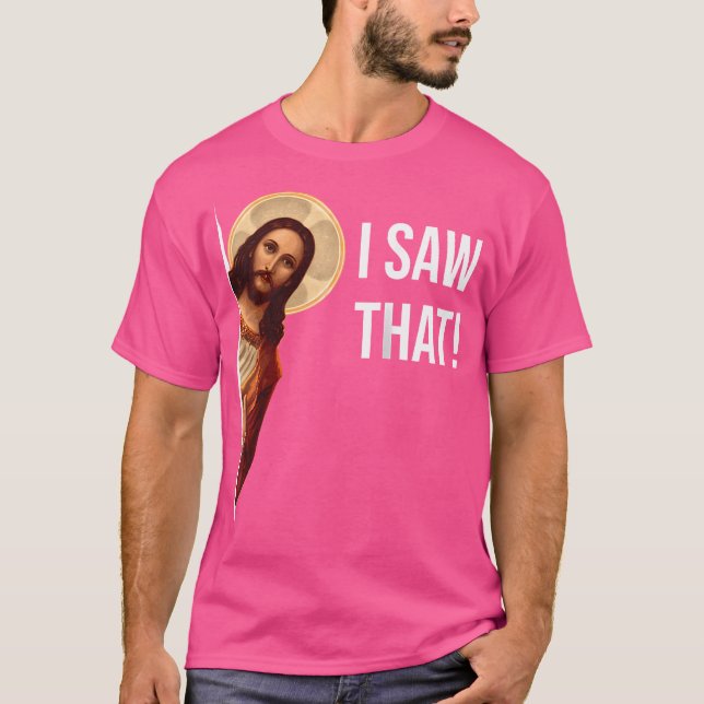 Funny Zitat Jesus Meme sah ich, dass Christliche B T-Shirt (Vorderseite)
