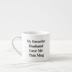 Funny Zitat "My Lieblings-Ehemann" Espresso Cup Espressotasse