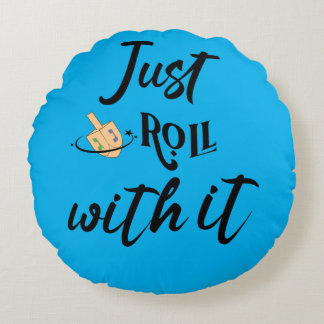 Funny Zitat - Roll mit Hanukkah Rundes Kissen