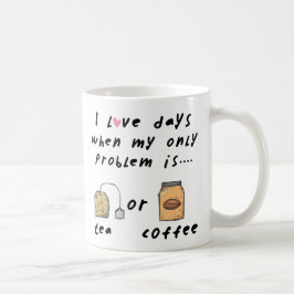 Funny Zitat, Tee oder Kaffee Tasse